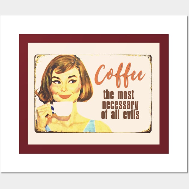 Coffee the most necessary of all evils Wall Art by Jane Winter